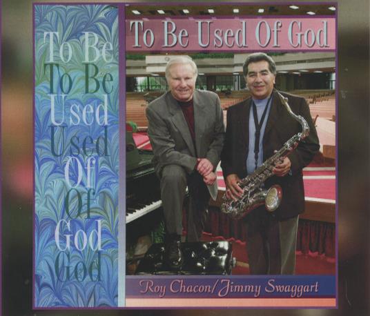 Roy Chacon / Jimmy Swaggart: To Be Used Of God