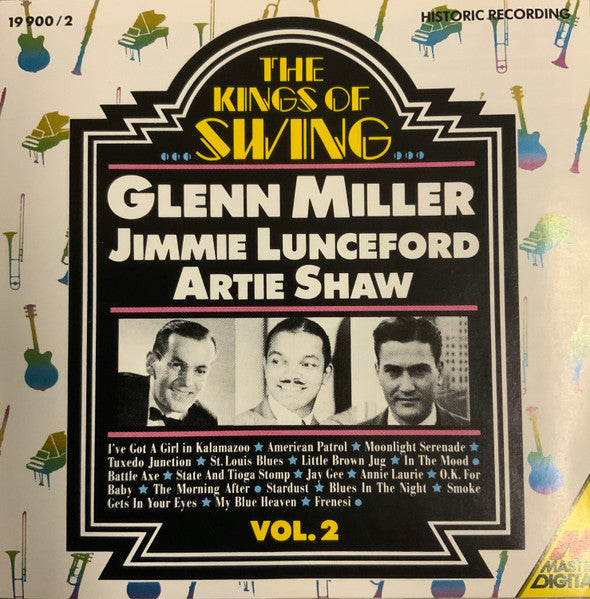 The Kings Of Swing: Glenn Miller / Jimmie Lunceford / Artie Shaw Vol. 2