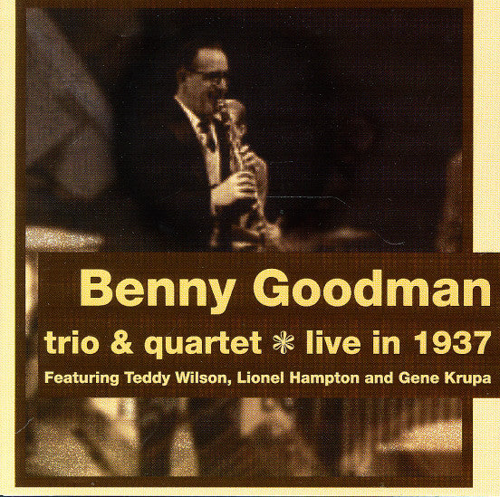 Benny Goodman Trio & Quartet: Live In 1937