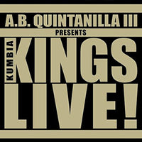 A.B. Quintanilla III Presents Kumbia Kings: Live!