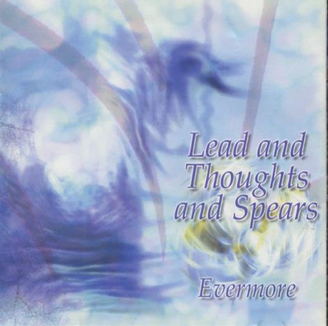 Lead And Thoughts And Spears: Evermore