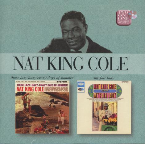 Nat King Cole: Those Lazy Hazy Crazy Days Of Summer / My Fair Lady