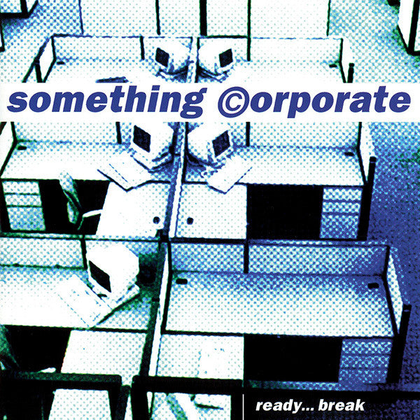 Something Corporate: Ready... Break