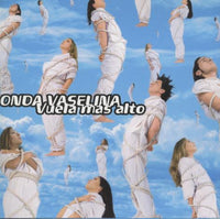 Onda Vaselina: Vuela Mas Alto