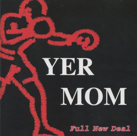 Yer Mom: Full New Deal