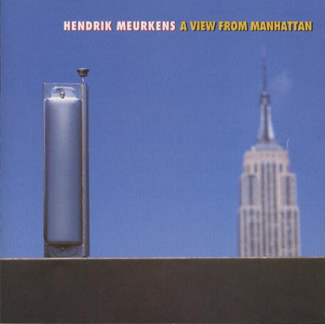 Hendrik Meurkens: A View From Manhattan
