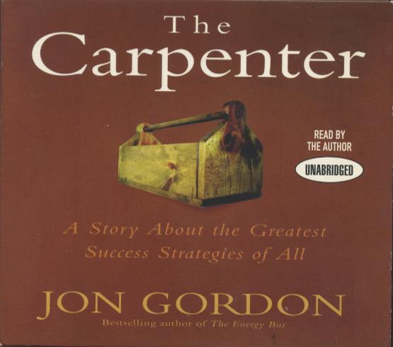 The Carpenter: A Story About The Greatest Success Strategies Of All Unabridged 2-Disc Set