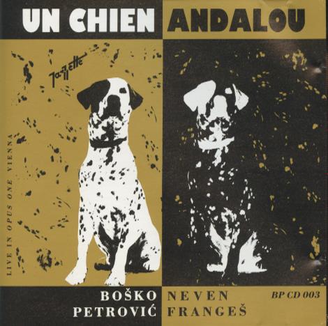 Bosko Petrovic & Neven Franges Duo: Un Chien Andalou: Live In Opus One Vienna