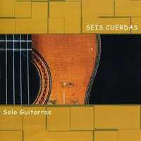 Seis Cuerdas: Solo Guitarras