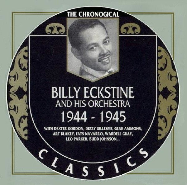 Billy Eckstine And His Orchestra: 1944-1945