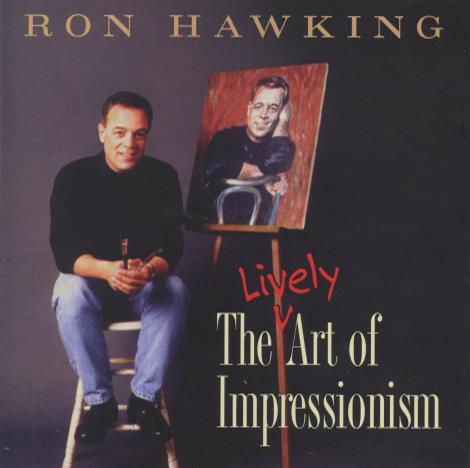 Ron Hawking: The Lively Art of Impressionism Signed