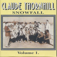 Claude Thornhill: Snowfall Vol. 1