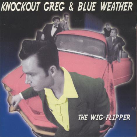 Knockout Greg & Blue Weather: The Wig-Flipper Signed
