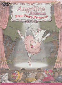 Angelina Ballerina: Rose Fairy Princess