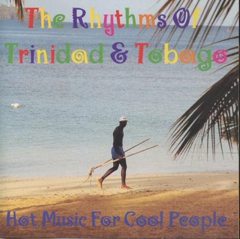 The Rhythms Of Trinidad & Tobago: Hot Music For Cool People
