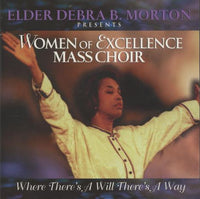Elder Debra B. Morton Presents Women Of Excellence Mass Choir: Where There's A Will There's A Way w/ Front Artwork