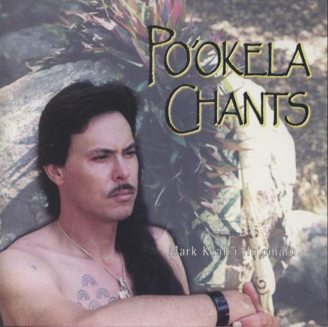 Mark Keali'i Ho'omalu: Pookela Chants