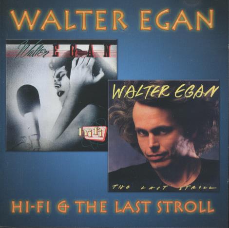 Walter Egan: Hi-Fi & The Last Stroll