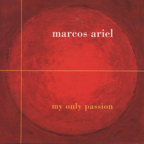 Marcos Ariel: My Only Passion