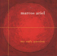 Marcos Ariel: My Only Passion