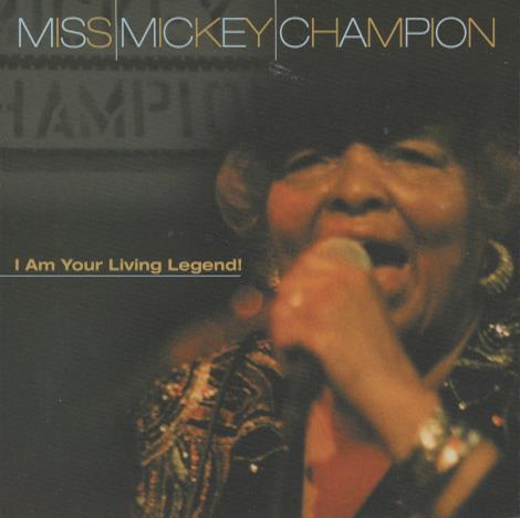 Miss Mickey Champion: I Am Your Living Legend!
