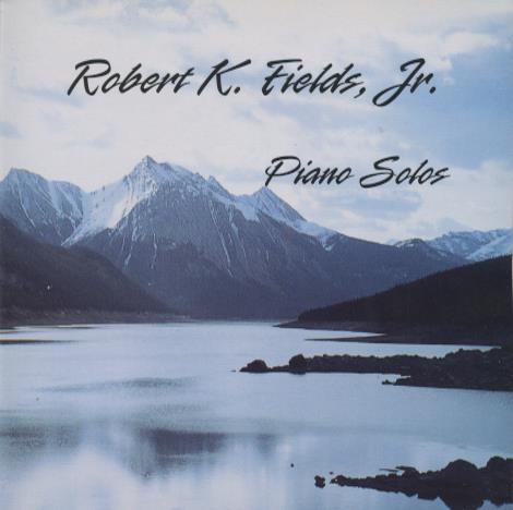 Robert K. Fields Jr.: Piano Solos