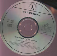 Blackgirl: Where Did We Go Wrong 3-Track Promo w/ Back Artwork