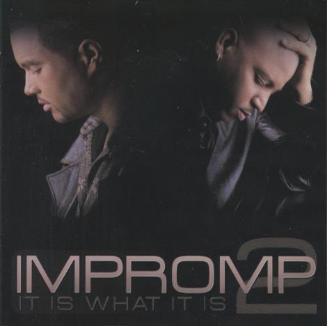 Impromp2: It Is What It Is