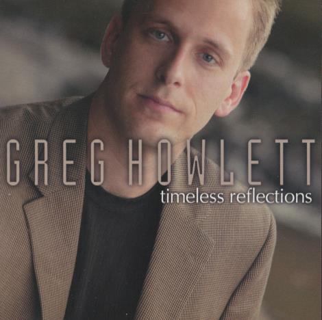 Greg Howlett: Timeless Reflections