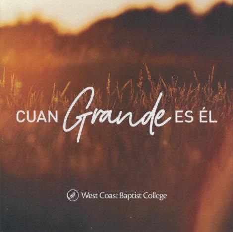 West Coast Baptist College: Cuan Grande Es El