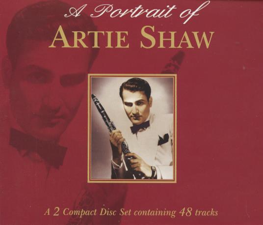 Artie Shaw: A Portrait Of Artie Shaw 2-Disc Set