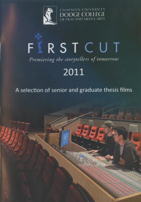 First Cut 2011: A Selection Of Senior And Graduate Thesis Films