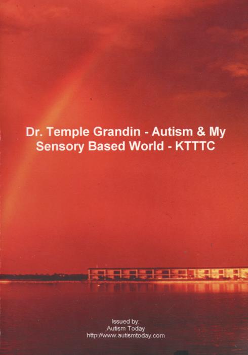 Dr. Temple Grandin: Autism & My Sensory Based World