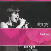 Kellye Gray: Blue & Pink: A Live Concert