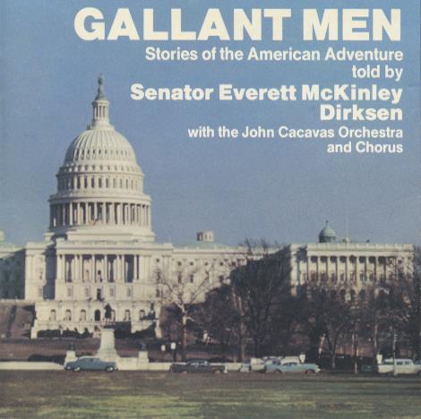 Senator Everett McKinley Dirksen: Gallant Men: Stories Of The American Adventure