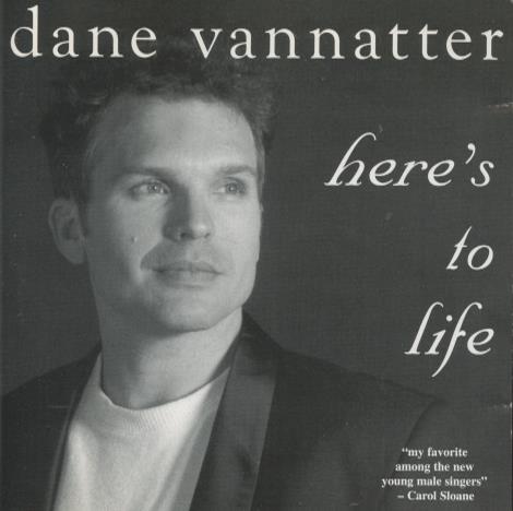 Dane Vannatter: Here's To Life