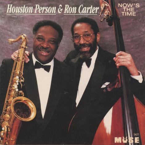 Houston Person & Ron Carter: Now's The Time