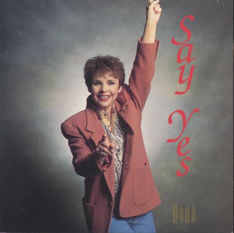 Dana: Say Yes