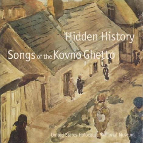 Hidden History: Songs Of The Kovno Ghetto