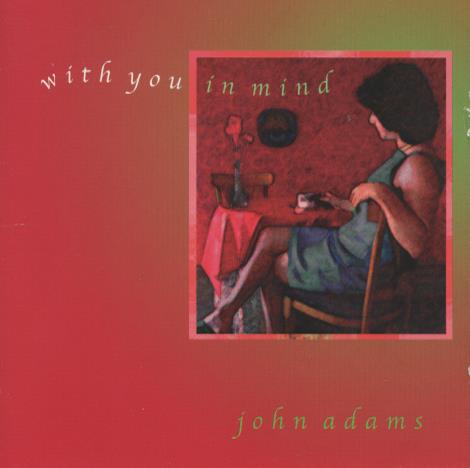 John Adams: With You In Mind