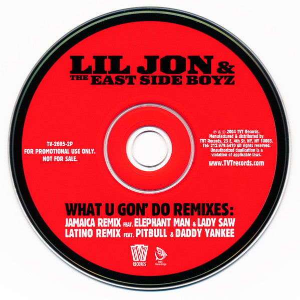 Lil' Jon & The East Side Boyz: What U Gon' Do Remixes Promo - NeverDieMedia