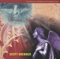 Scott Brenner: Draw Near To Me