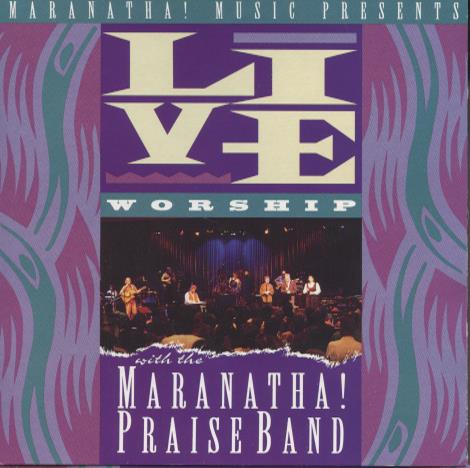 Maranatha! Praise Band: Live Worship