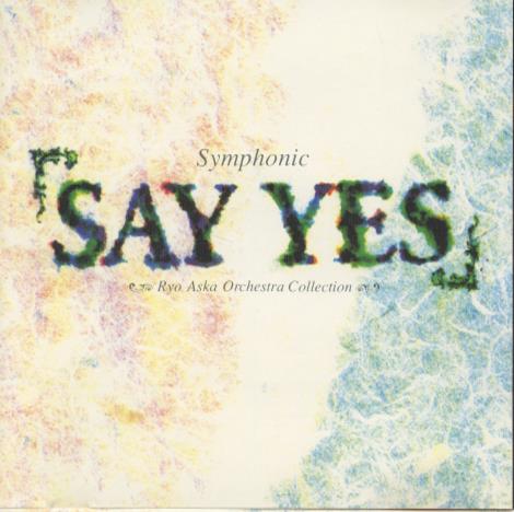 Ryo Aska Orchestra Collection: Symphonic SAY YES Japan