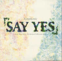 Ryo Aska Orchestra Collection: Symphonic SAY YES Japan