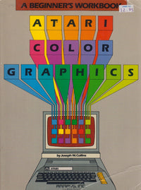 Atari Color Graphics: A Beginner's Workbook