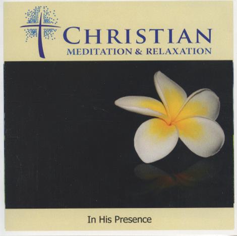 Christian Meditation & Relaxation: In His Presence