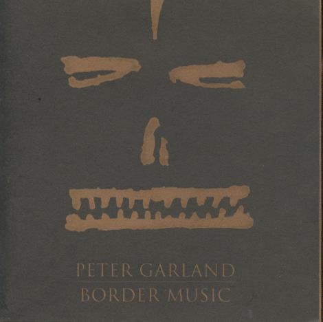 Peter Garland: Border Music