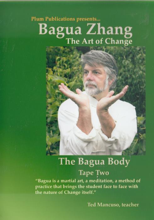 Bagua Zhang: The Art Of Change: The Bagua Body Tape Two