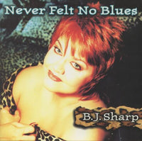 B.J. Sharp: Never Felt No Blues
